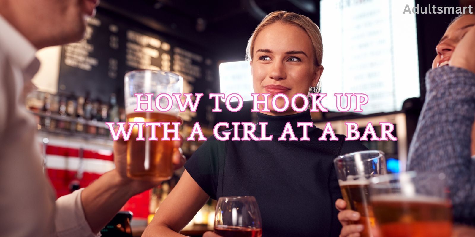 How-to-Hook-Up-with-a-Girl-at-a-Bar | Malaysia Tourist Information - Best Things To See And Do HookUp At Pisco