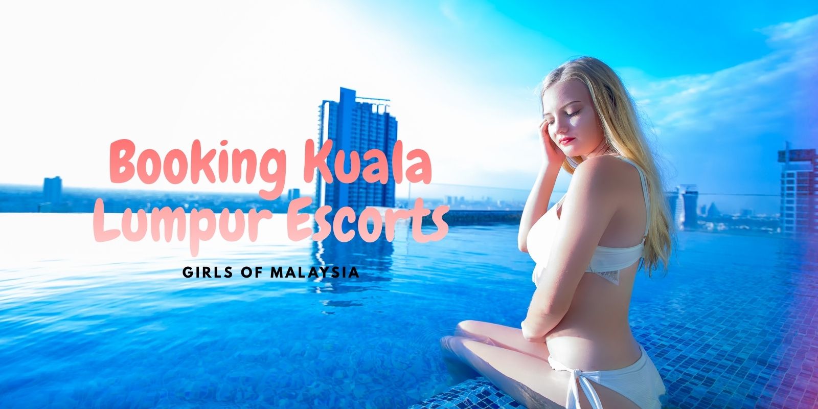 Booking Kuala Lumpur Escorts - Easy Ways To Secure
