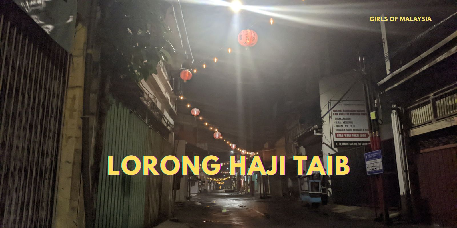 Lorong Haji Taib Epic Red Light District For The Daring