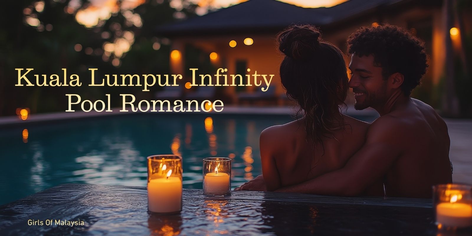Kuala Lumpur Infinity Pool Romance – A Modern Urban Love Story
