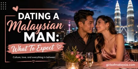 Dating A Malaysian Man: What To Expect From Love, Family And Culture