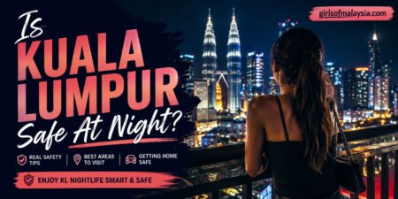 Is Kuala Lumpur Safe At Night? Better Ways To Explore Romance And Love
